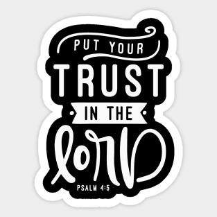 Put Your Trust In The Lord, white graphic Sticker